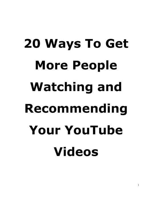 20 ways to get more people watching and recommending your YouTube videos