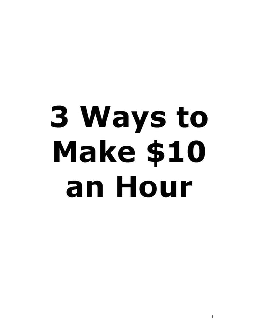 3 ways to make $10 an Hour