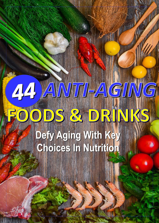 44 Anti Aging Foods and Drinks