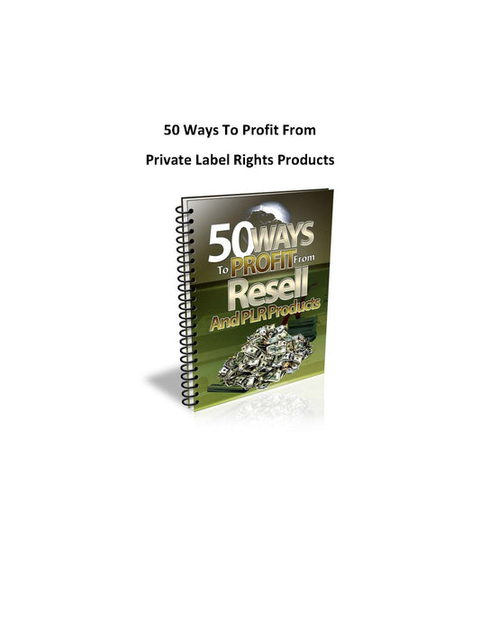 50 Ways to Profit From Private Label Rights Products