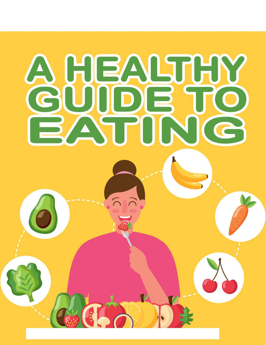 A Healthy Guide To Eating