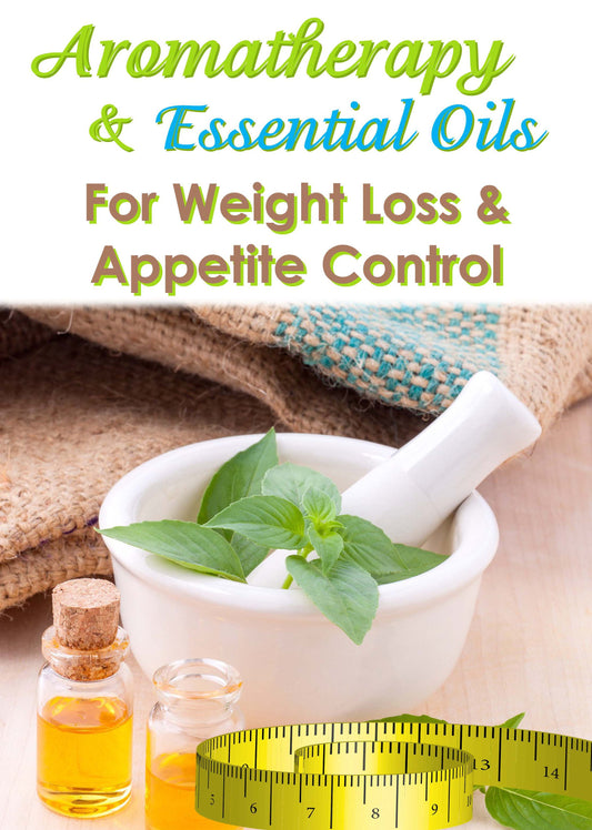 Aromatherapy & Essential Oils For Weight Loss & Appetite Control