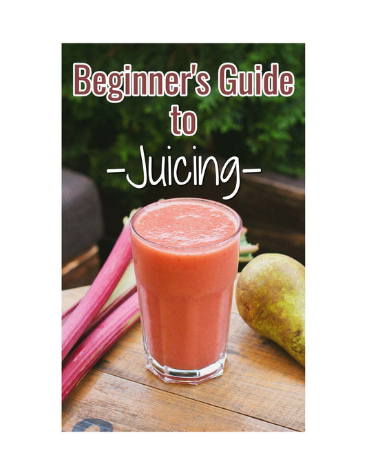 Beginner's Guide to Juicing