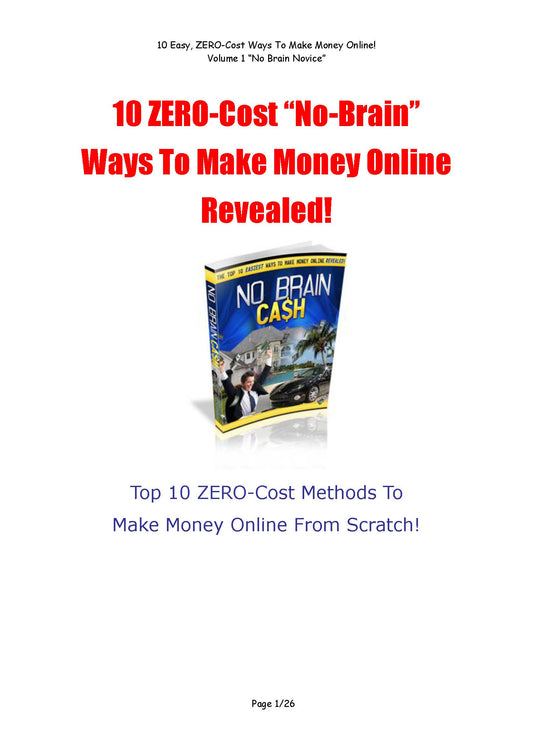 10 ZERO Cost "No Brain" Ways To Make Money Online Revealed Vol 1