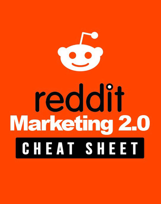 Reddit Marketing 2.0 Cheat Sheet