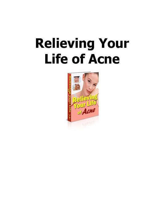 Relieving Your Life of Acne