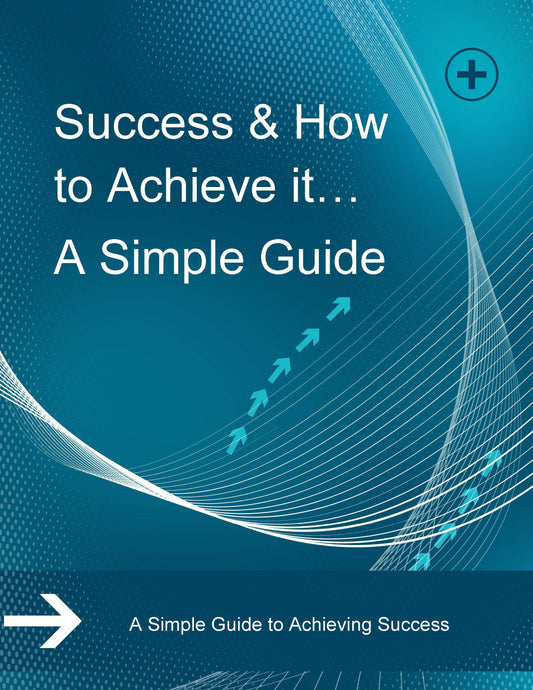 success & how to achieve it a simple Guide