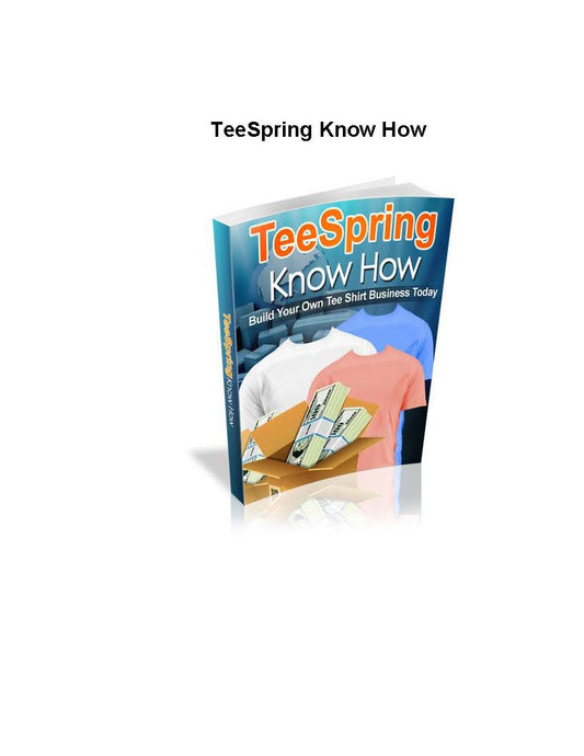 Tee Spring Know How