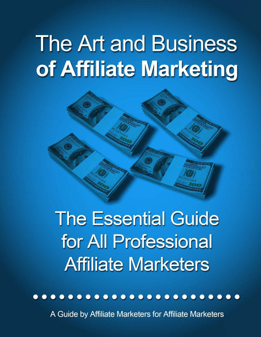 The Art and Business of Affiliate Marketing