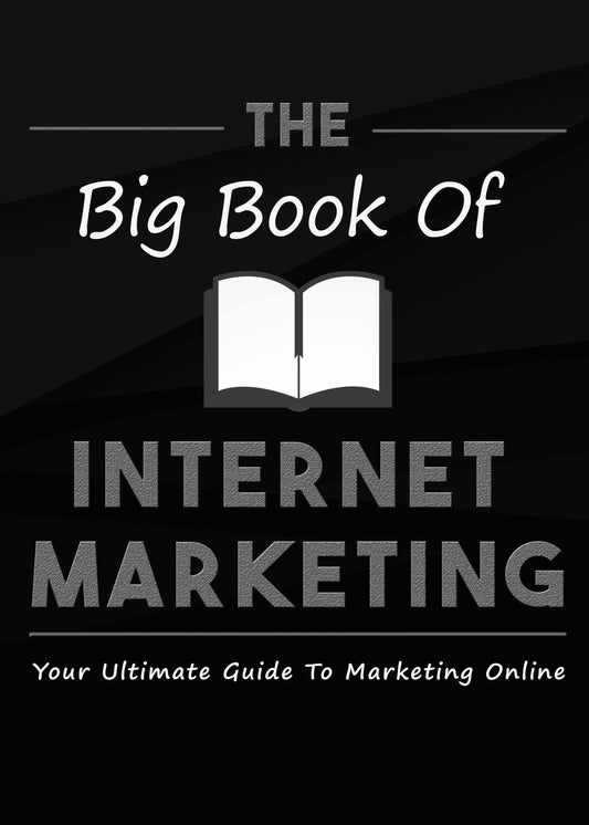 The Big Book of Internet Marketing