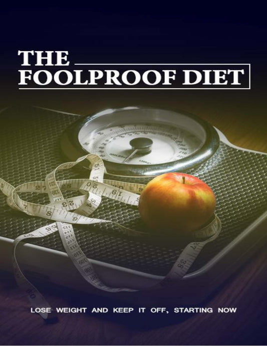 The Foolproof Diet