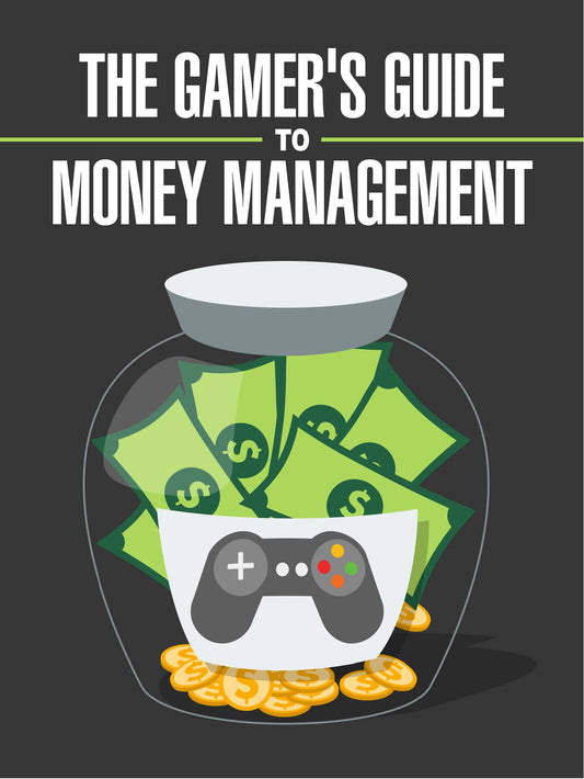 there gamers guid to money managemnet