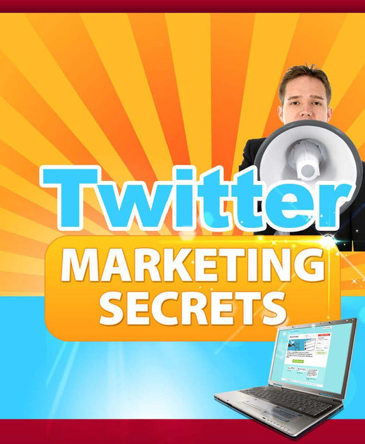 Twitter Marketing Secrets