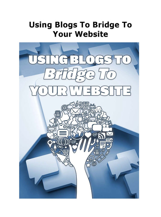 Using Blogs To Bridge To Your Website