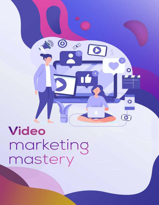 Video Marketing Mastery