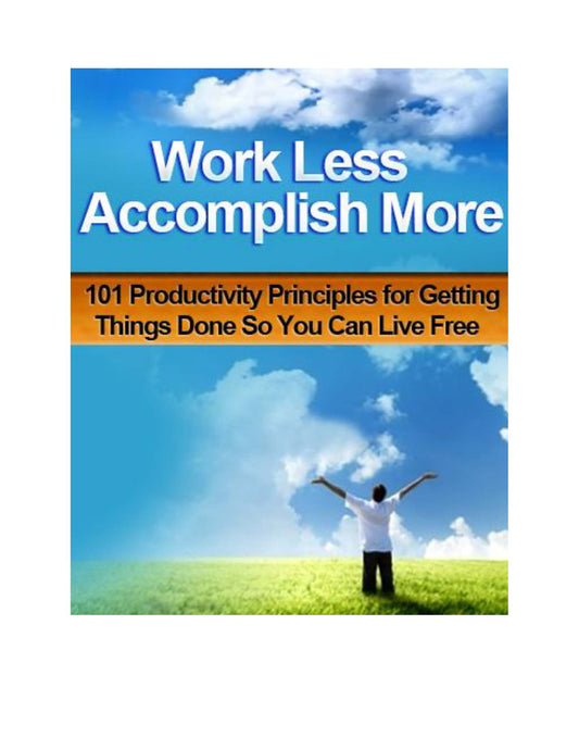 work less accomplish more